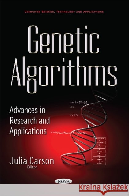 Genetic Algorithms: Advances in Research & Applications Julia Carson 9781536118568