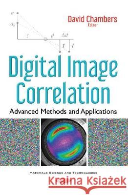 Digital Image Correlation: Advanced Methods & Applications David Chambers 9781536118599 Nova Science Publishers Inc