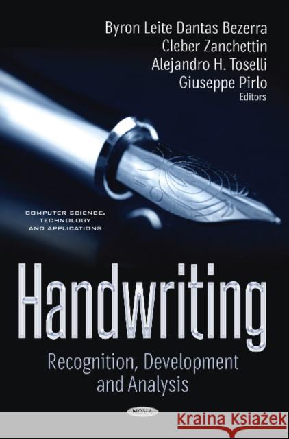 Handwriting: Recognition, Development & Analysis Byron Leite Dantas Bezerra, Cleber Zanchettin, Alejandro H Toselli, Giuseppe Pirlo 9781536119374