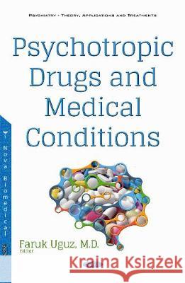 Psychotropic Drugs & Medical Conditions Faruk Uguz, MD 9781536119381 Nova Science Publishers Inc