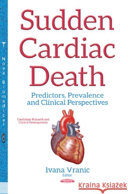 Sudden Cardiac Death Predictors, Prevalence & Clinical Perspectives  9781536119831 