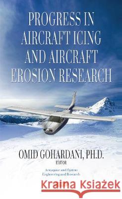 Progress in Aircraft Icing & Aircraft Erosion Research   9781536120301 