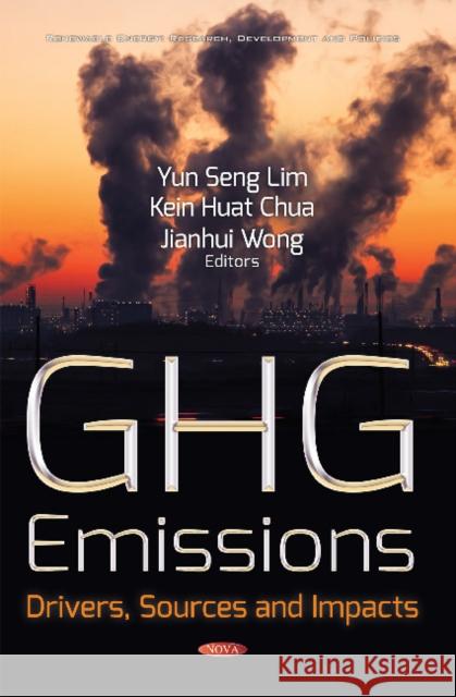 GHG Emissions: Drivers, Sources & Impacts Lim Yun Seng, Kein Huat Chua, Jianhui Wong 9781536121650