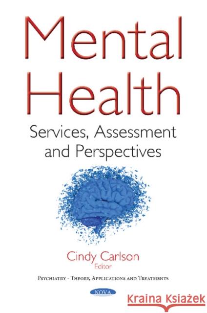 Mental Health: Services, Assessment & Perspectives Cindy Carlson 9781536122091