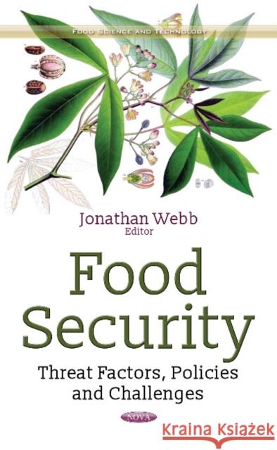 Food Security: Threat Factors, Policies & Challenges Jonathan Webb 9781536122480