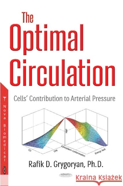 Optimal Circulation: Cells Contribution to Arterial Pressure Rafik D Grygoryan 9781536122954 Nova Science Publishers Inc