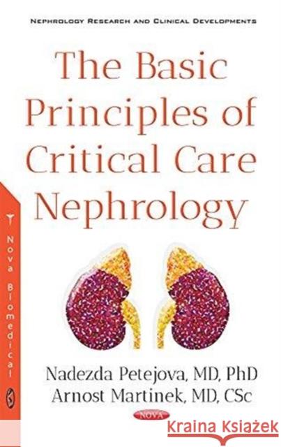 Basic Principles of Critical Care Nephrology Nadezda Petejova, Ph.D., MD 9781536123296 Nova Science Publishers Inc