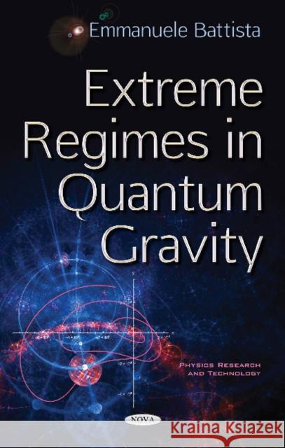 Extreme Regimes in Quantum Gravity Emmanuele Battista 9781536123364