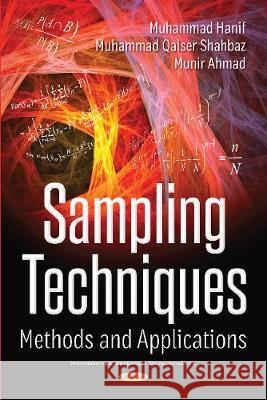 Sampling Techniques: Methods and Applications Muhammad Hanif, Muhammad Qaiser Shahbaz, Munir Ahmad 9781536123647 Nova Science Publishers Inc