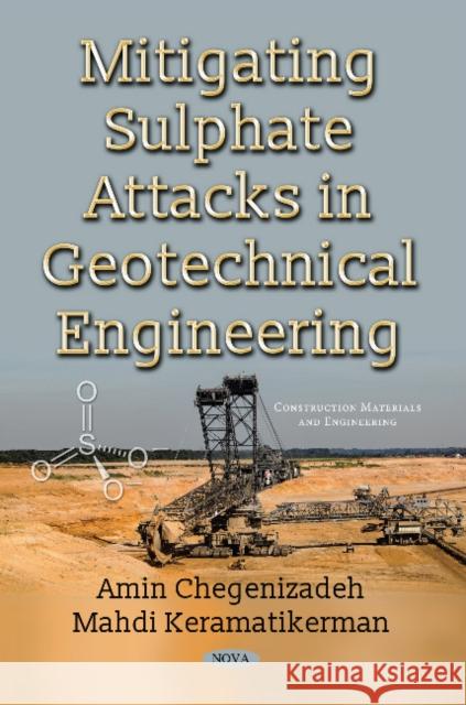 Mitigating Sulphate Attacks in Geotechnical Engineering Amin Chegenizadeh, Mahdi Keramatikerman 9781536123692 Nova Science Publishers Inc