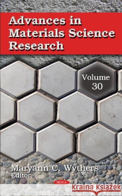 Advances in Materials Science Research: Volume 30 Maryann C. Wythers 9781536125061 Nova Science Publishers Inc