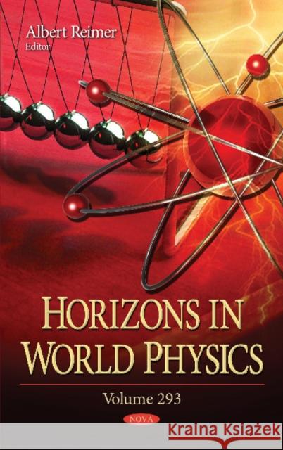 Horizons in World Physics: Volume 293 Albert Reimer 9781536125115 Nova Science Publishers Inc