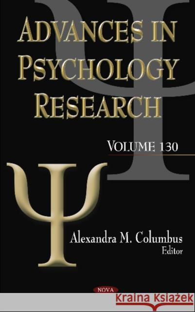 Advances in Psychology Research: Volume 130 Alexandra M. Columbus 9781536125139 Nova Science Publishers Inc