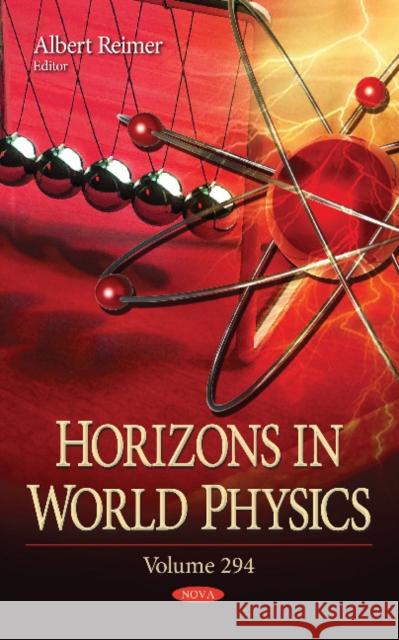 Horizons in World Physics: Volume 294 Albert Reimer 9781536125153 Nova Science Publishers Inc