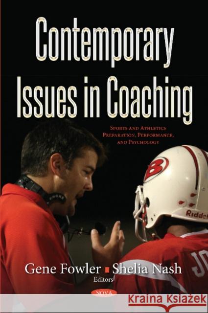 Contemporary Issues in Coaching Gene Fowler, Shelia Nash 9781536125559 Nova Science Publishers Inc