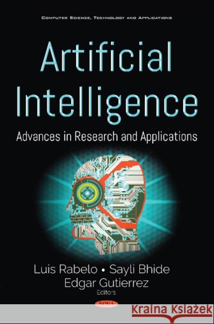 Artificial Intelligence: Advances in Research & Applications Luis Rabelo 9781536126778 Nova Science Publishers Inc