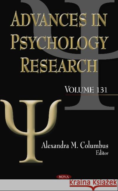 Advances in Psychology Research: Volume 131 Alexandra M. Columbus 9781536127997 Nova Science Publishers Inc