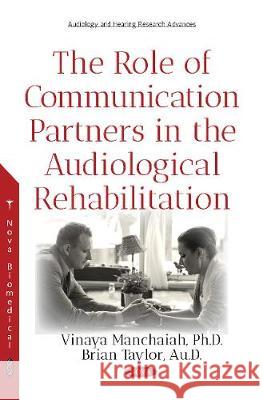 The Role of Communication Partners in the Audiological Rehabilitation Vinaya Manchaiah 9781536128178 Nova Science Publishers Inc