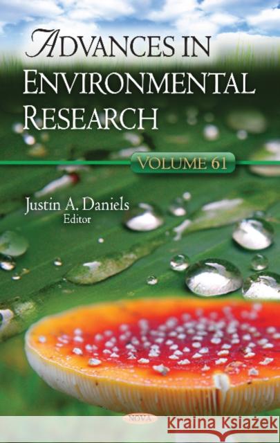 Advances in Environmental Research: Volume 61 Justin A Daniels 9781536129212 Nova Science Publishers Inc