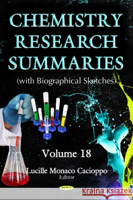Chemistry Research Summaries: Volume 18 (with Biographical Sketches) Lucille Monaco Cacioppo 9781536129649 Nova Science Publishers Inc