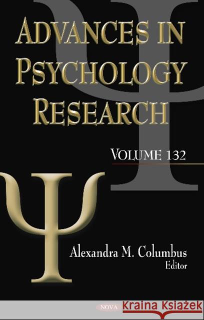 Advances in Psychology Research: Volume 132 Alexandra M Columbus 9781536129939 Nova Science Publishers Inc