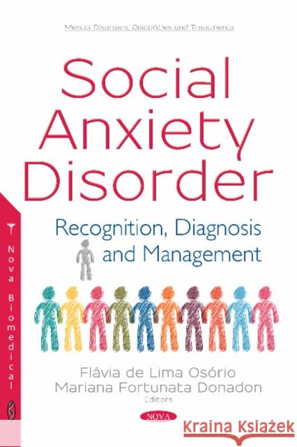 Social Anxiety Disorder: Recognition, Diagnosis  and Management Flavia de Lima Osorio, PhD, Mariana Fortunata Donadon 9781536130478