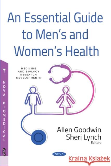 An Essential Guide to Mens and Womens Health Allen Goodwin, Sheri Lynch 9781536133318 Nova Science Publishers Inc