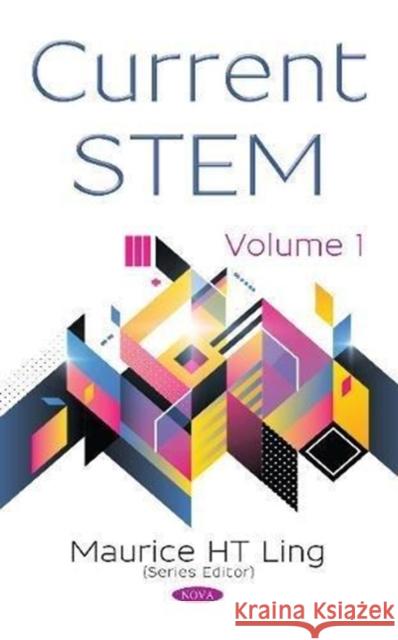 Current STEM. Volume 1 Maurice HT Ling 9781536134162 Nova Science Publishers Inc