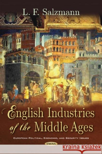 English Industries of the Middle Ages L. F. Salzmann 9781536136043 Nova Science Publishers Inc (RJ)