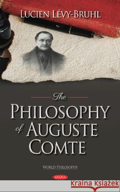 The Philosophy of Auguste Comte Lucien Lévy-Bruhl 9781536136449