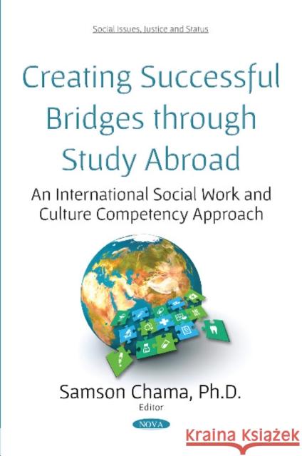 Creating Successful Bridges through Study Abroad: An International Social Work and Culture Competency Approach Samson Chama 9781536136524