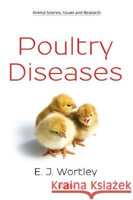 Poultry Diseases E.J. Wortley 9781536136999 Nova Science Publishers Inc