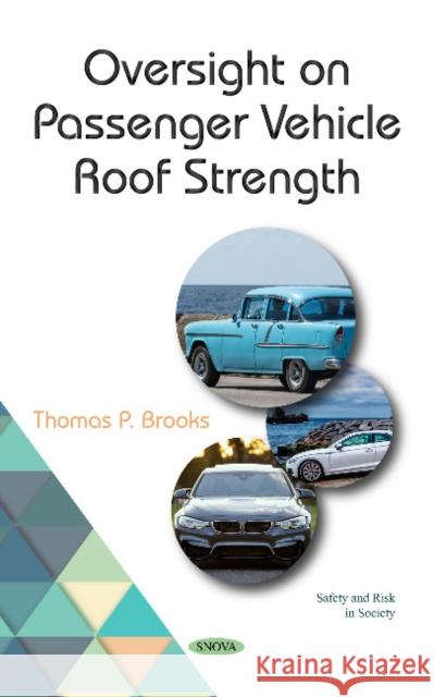 Oversight on Passenger Vehicle Roof Strength Thomas P. Brooks 9781536137095 Nova Science Publishers Inc