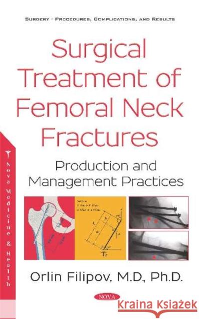 Surgical Treatment of Femoral Neck Fractures Orlin Filipov 9781536137576