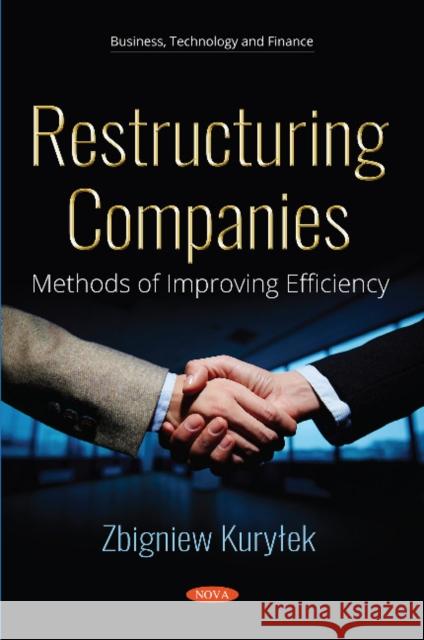 Restructuring Companies: Methods of Improving Efficiency Zbigniew Kurylek 9781536138115