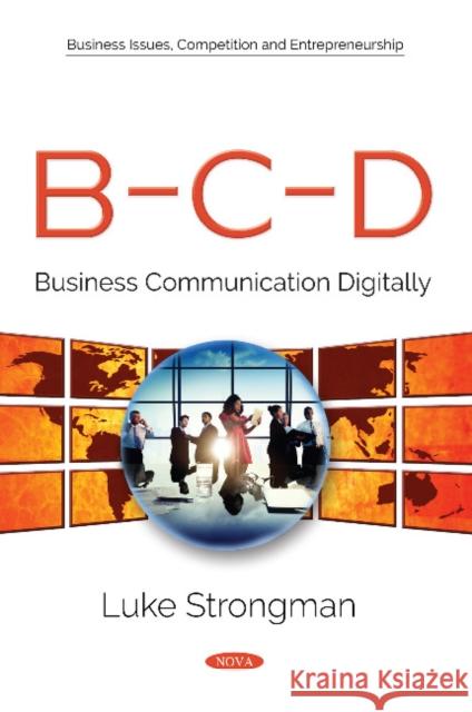 B-C-D: Business Communication Digitally Luke Strongman 9781536138139