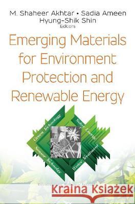 Emerging Materials for Environment Protection and Renewable Energy M. Shaheer Akhtar, Sadia Ameen 9781536138504