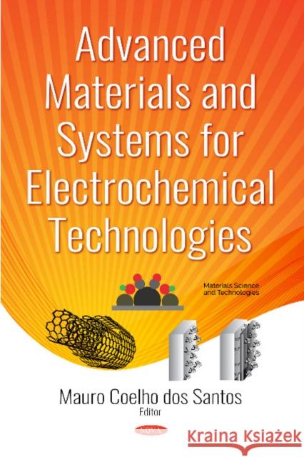 Advanced Materials and Systems for Electrochemical Technologies Mauro Coelho dos Santos 9781536138528 Nova Science Publishers Inc