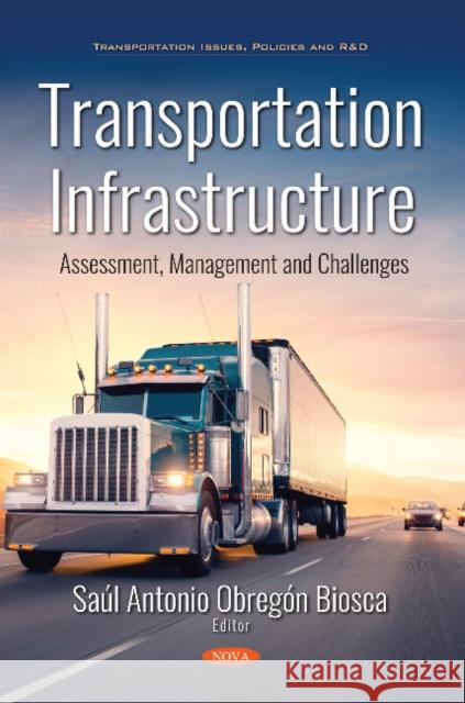 Transportation Infrastructure: Assessment, Management and Challenges Saúl Antonio Obregón Biosca 9781536140590 Nova Science Publishers Inc