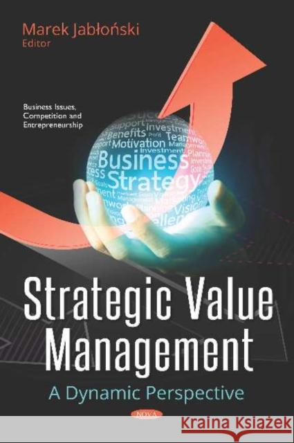 Strategic Value Management: A Dynamic Perspective Marek Jablonski   9781536140897