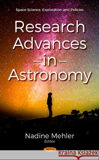 Research Advances in Astronomy Nadine Mehler 9781536140972 Nova Science Publishers Inc