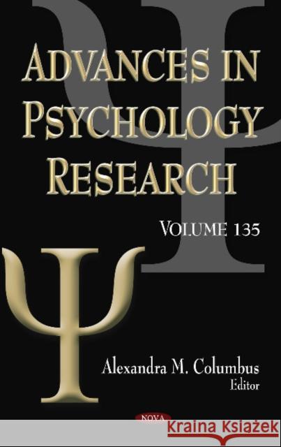 Advances in Psychology Research. Volume 135 Alexandra M. Columbus 9781536141436 Nova Science Publishers Inc