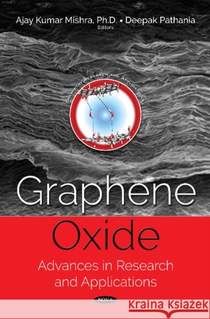 Graphene Oxide: Advances in Research and Applications Ajay Kumar Mishra, Ph.D., Deepak Pathania 9781536141689 Nova Science Publishers Inc