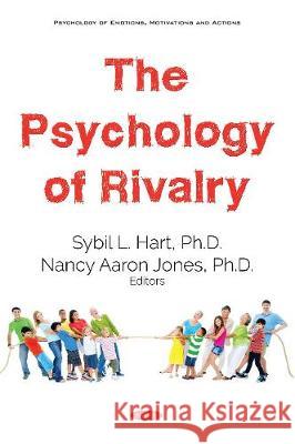 The Psychology of Rivalry Sybil L. Hart, Nancy Aaron Jones 9781536141726