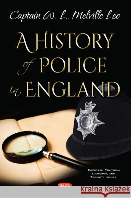 A History of Police in England Captain W. L. Melville Lee 9781536142266 Nova Science Publishers Inc