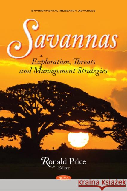 Savannas: Exploration, Threats and Management Strategies Ronald Price 9781536144178