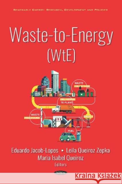 Waste-to-Energy (WtE) Eduardo Jacob-Lopes, Leila Queiroz Zepka, Maria Isabel Queiroz 9781536144314 Nova Science Publishers Inc (ML)