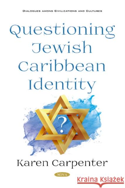 Questioning Jewish Caribbean Identity Karen Carpenter 9781536144376