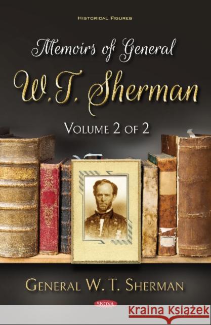 Memoirs of General W.T. Sherman, Volume 2 of 2 General W.T. Sherman 9781536144819 Nova Science Publishers Inc