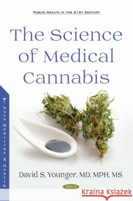 The Science of Medical Cannabis David S. Younger Younger, M.D. 9781536145663 Nova Science Publishers Inc